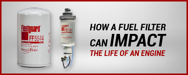 How a Fuel Filter Can Impact The Life of an Engine