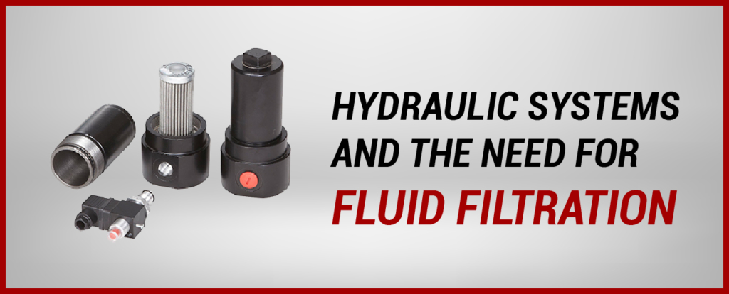 Hydraulic Systems & The Need for Fluid Filtration